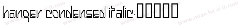 Hanger Condensed Italic字体转换